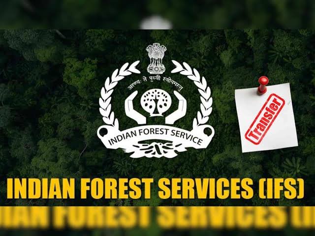 प्रदेश के वन विभाग में बड़ा फेरबदल, 9 IFS अधिकारियों के तबादले, देखें लिस्ट…